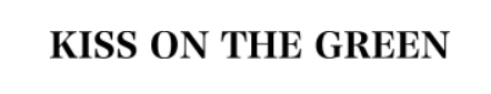 キスオンザグリーン